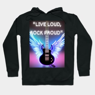 LIVE LOUD, ROCK PROUD Hoodie